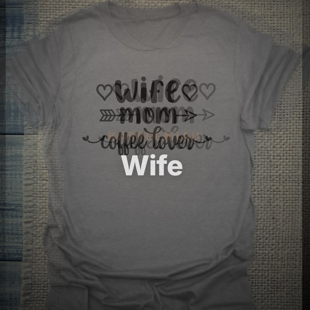 Wife - Mom - coffee lover - T-Shirt – Clean Showcase