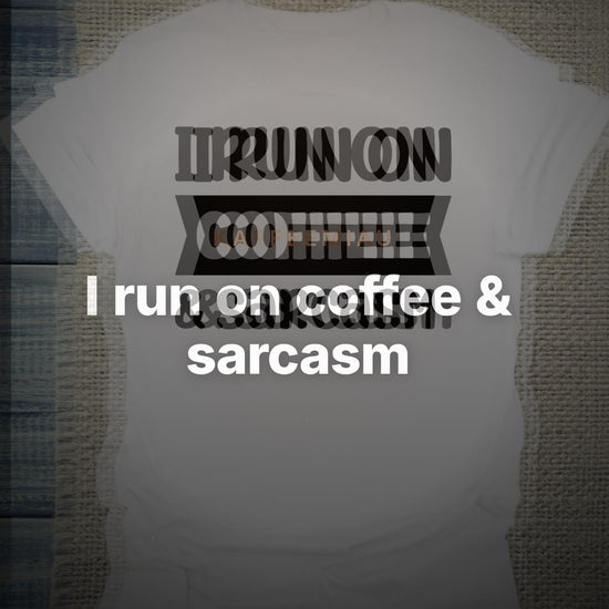I run on coffee & sarcasm - T-Shirt – Clean Showcase