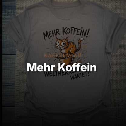 Mehr Koffein - Weltherrschaft wartet - T-Shirt – Clean Showcase