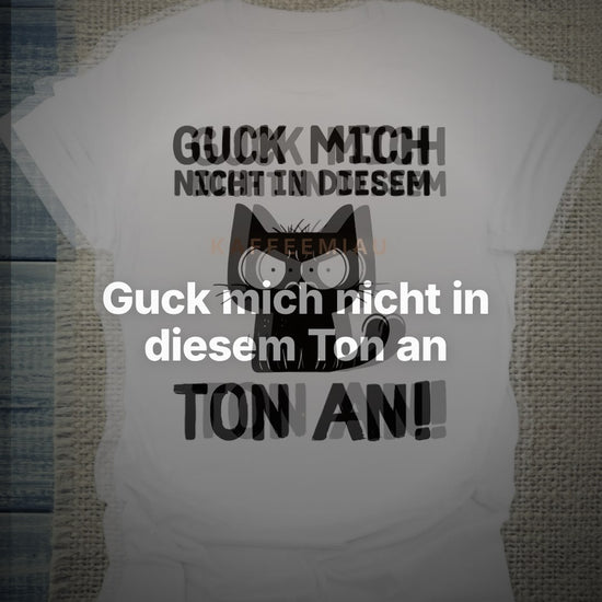 Guck mich nicht in diesem Ton an - T-Shirt – Clean Showcase