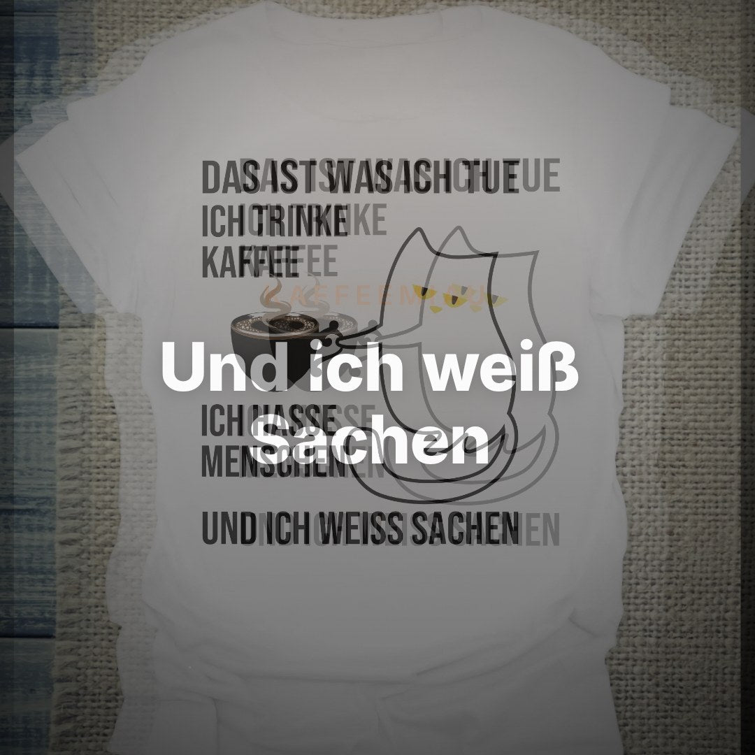 Und ich weiß Sachen - T-Shirt – Clean Showcase