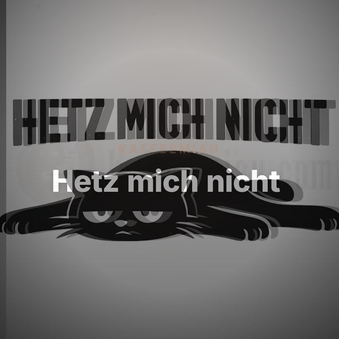 Hetz mich nicht - T-Shirt – Clean Showcase