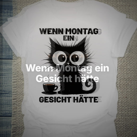 Wenn Montag ein Gesicht hätte - T-Shirt – Clean Showcase