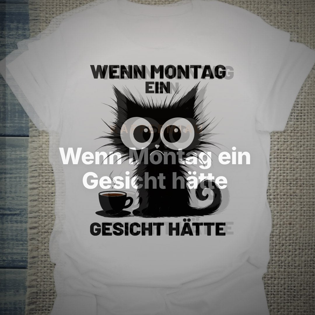 Wenn Montag ein Gesicht hätte - T-Shirt – Clean Showcase