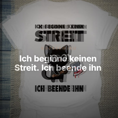 Ich beginne keinen Streit. Ich beende ihn - T-Shirt – Clean Showcase