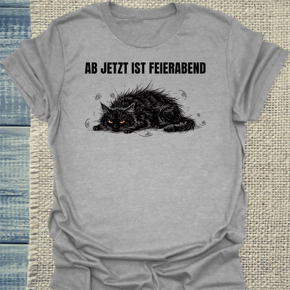 T-Shirt - Ab jetzt ist Feierabend - Unisex - Katze Grau