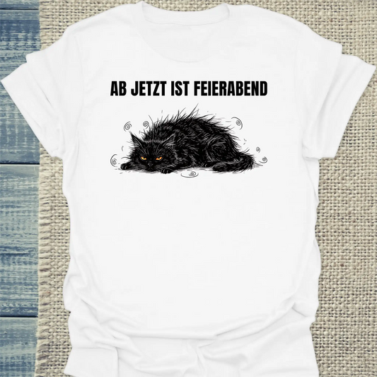 T-Shirt - Ab jetzt ist Feierabend - Unisex - Katze Weiß