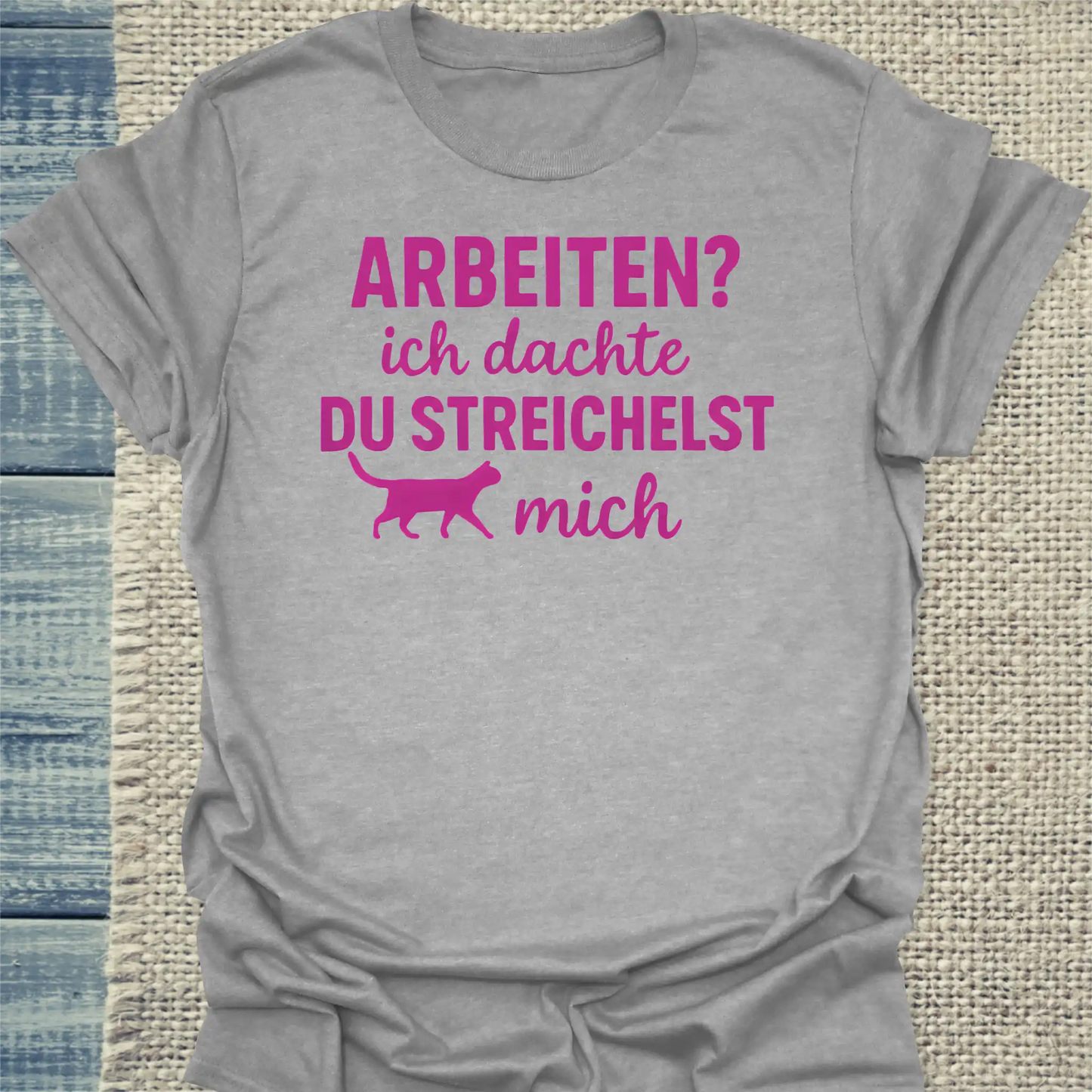 T-Shirt - Arbeiten? Ich dachte du streichelst mich - Unisex - Katze Grau