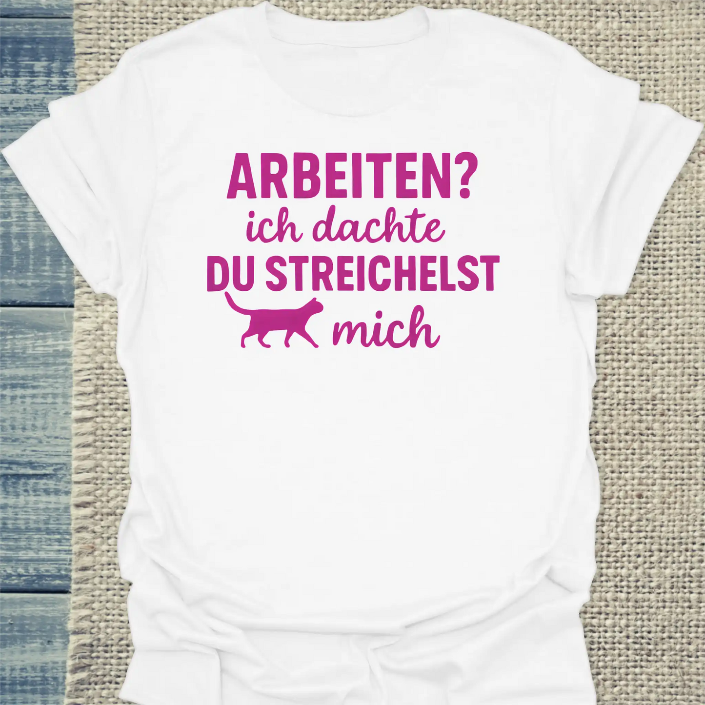 T-Shirt - Arbeiten? Ich dachte du streichelst mich - Unisex - Katze Weiß