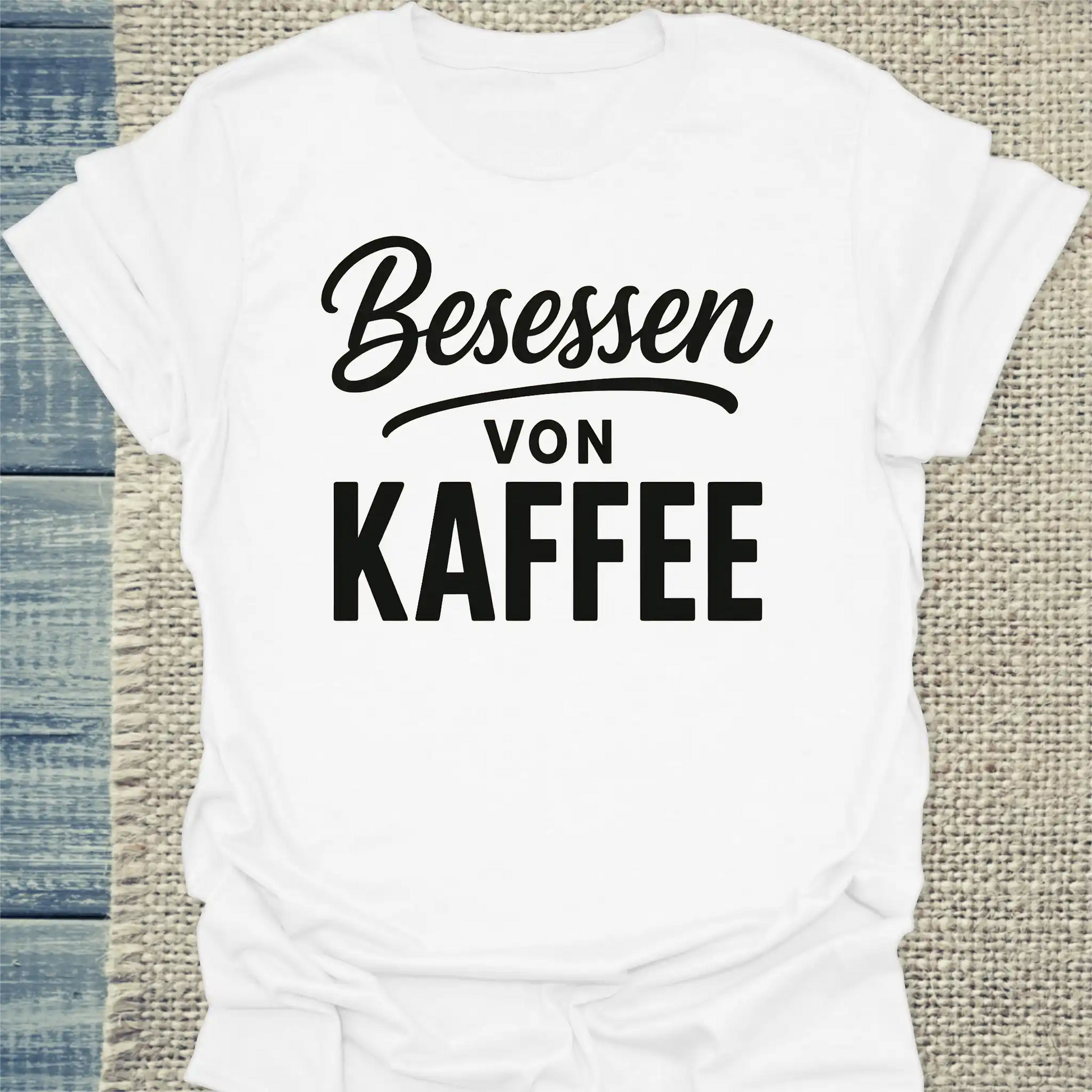 T-Shirt - Besessen von Kaffee - Unisex - Kaffee Weiß