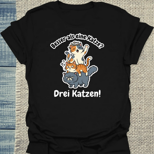 T-Shirt - Besser als eine Katze? DREI - Unisex - Katze Schwarz