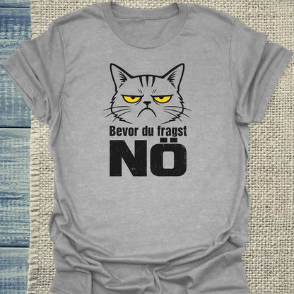 T-Shirt - Bevor du fragst, NÖ - Unisex - Katze Grau