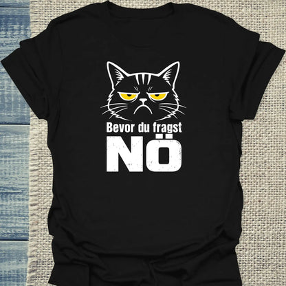 T-Shirt - Bevor du fragst, NÖ - Unisex - Katze Schwarz