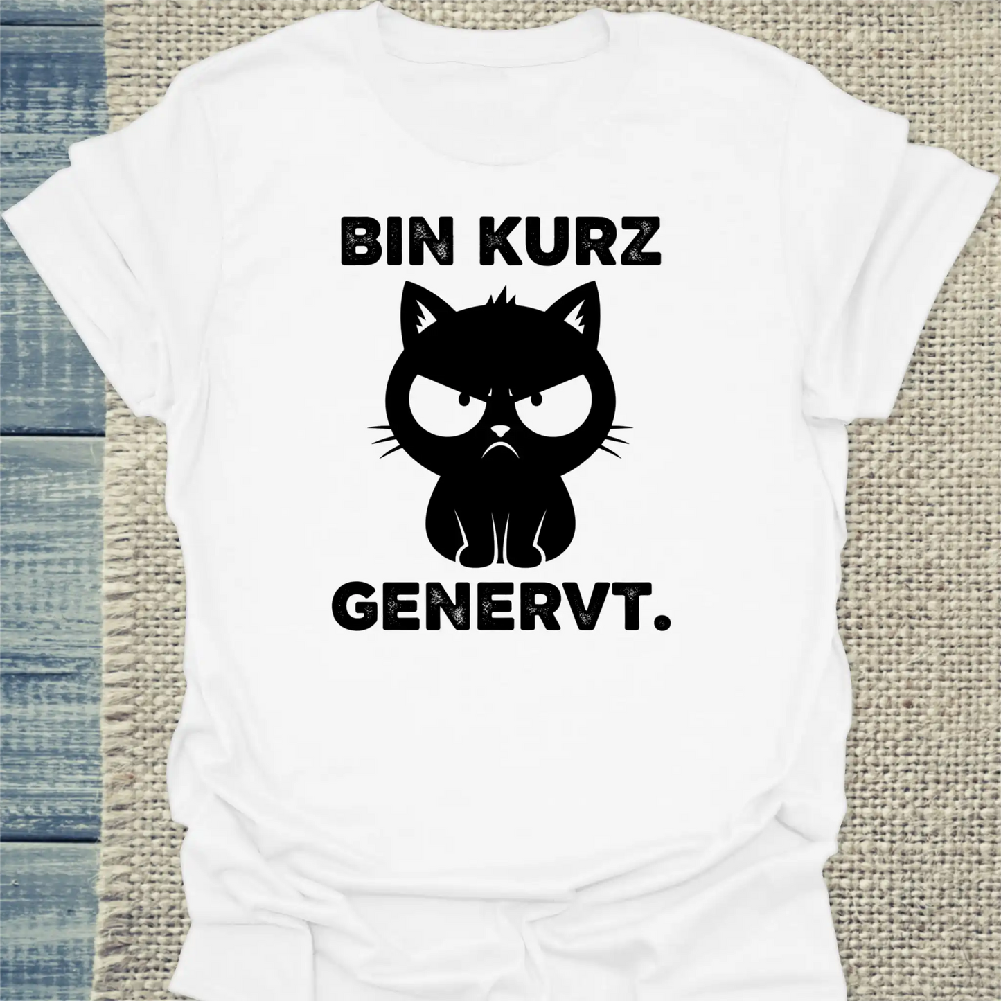 T-Shirt - Bin kurz genervt - Unisex - Katze Weiß