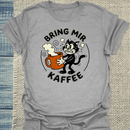 T-Shirt - Bring mir Kaffee - Unisex - Katze, Kaffee Grau