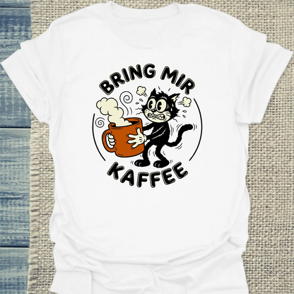 T-Shirt - Bring mir Kaffee - Unisex - Katze, Kaffee Weiß