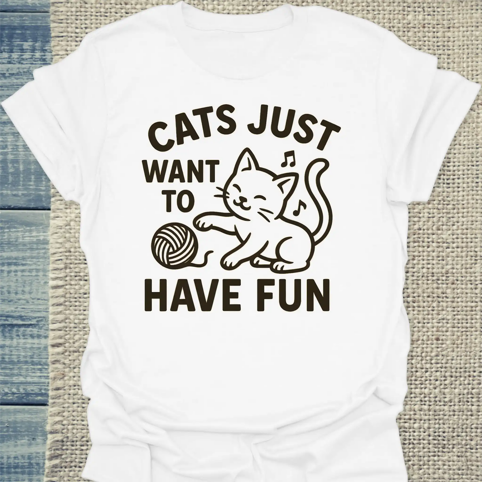 T-Shirt - Cats just want to have fun - Unisex - Katze Weiß