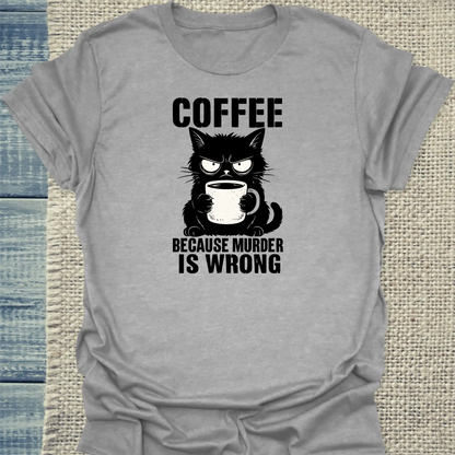 T-Shirt - Coffee because murder is wrong - Unisex - Katze & Kaffee Grau