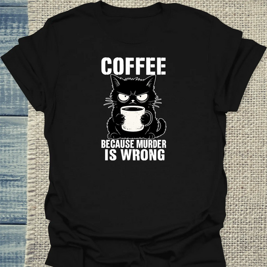 T-Shirt - Coffee because murder is wrong - Unisex - Katze & Kaffee Schwarz