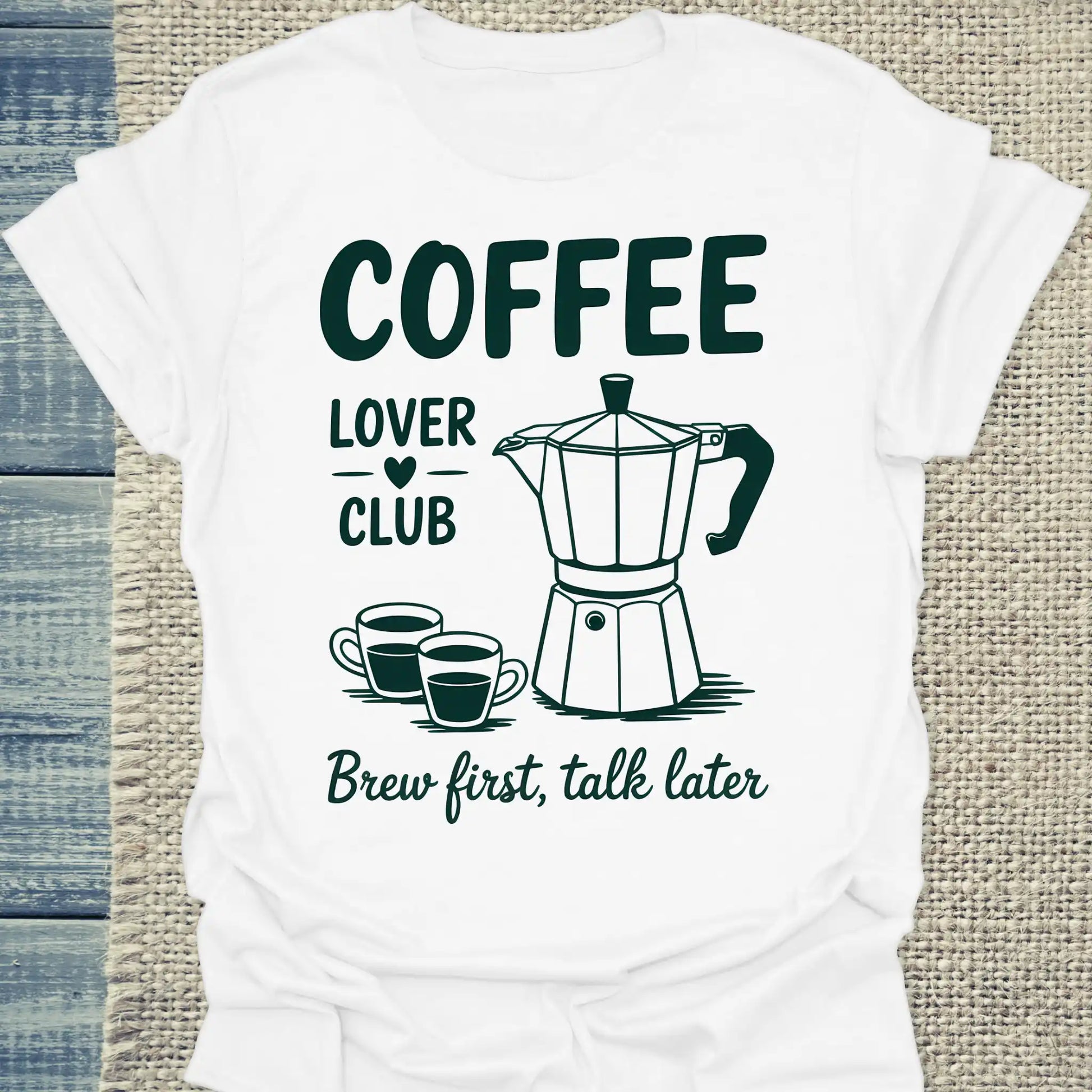 T-Shirt - Coffee Lover Club - Brew First Talk Later - Unisex - Kaffee, Black Edition Weiß