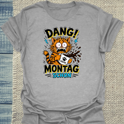 T-Shirt - Dang! Montag schon - Unisex - Katze Grau
