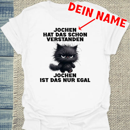T-Shirt - DEIN NAME - Nur egal - Unisex - Katze Weiß
