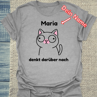 T-Shirt - denkt darüber nach - Unisex - Katze, Personalisiert Grau