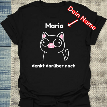 T-Shirt - denkt darüber nach - Unisex - Katze, Personalisiert Schwarz
