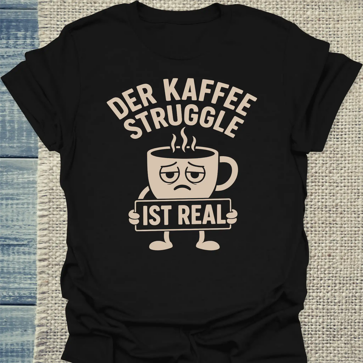 T-Shirt - Der Kaffee Struggle ist real - Unisex - Kaffee Schwarz