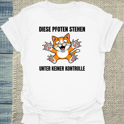 T-Shirt - Diese Pfoten stehen unter keiner Kontrolle - Unisex - Katze Weiß