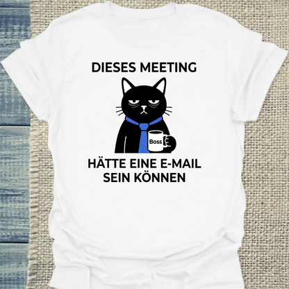T-Shirt - Dieses Meeting - Unisex - Katze & Kaffee Weiß