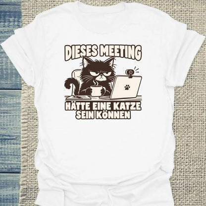 T-Shirt - Dieses Meeting - Unisex - Katze Weiß