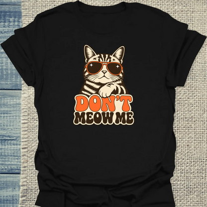 T-Shirt - Don’t meow me - Unisex - Katze Schwarz
