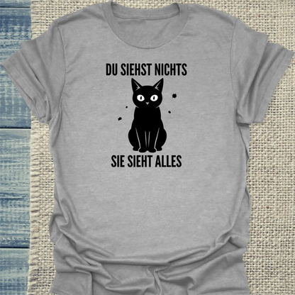 T-Shirt - Du siehst nichts. Sie sieht alles. - Unisex - Katze Grau