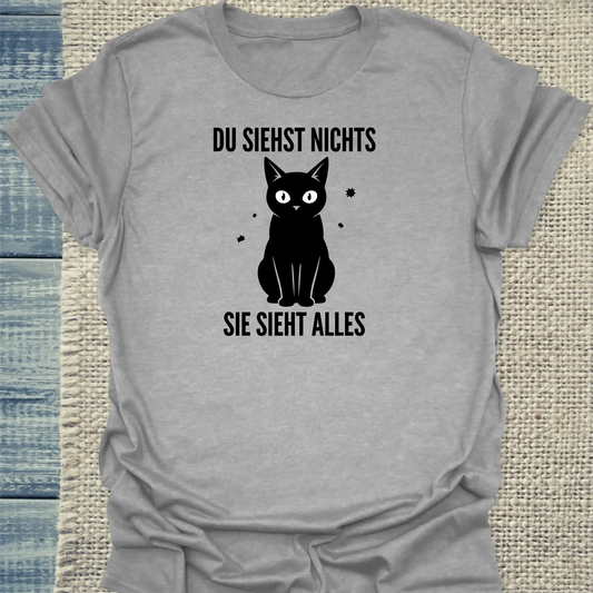 T-Shirt - Du siehst nichts. Sie sieht alles. - Unisex - Katze Grau