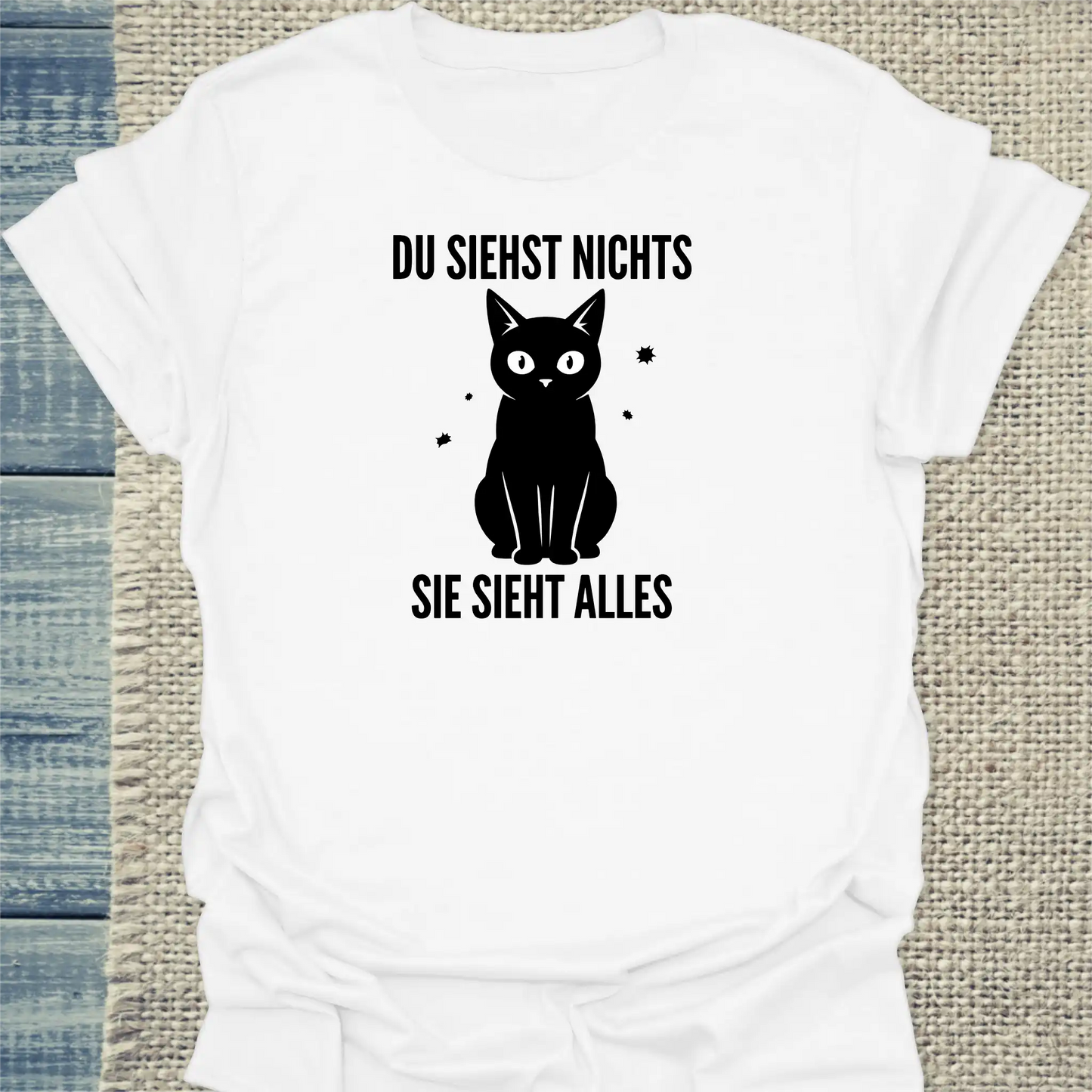 T-Shirt - Du siehst nichts. Sie sieht alles. - Unisex - Katze Weiß