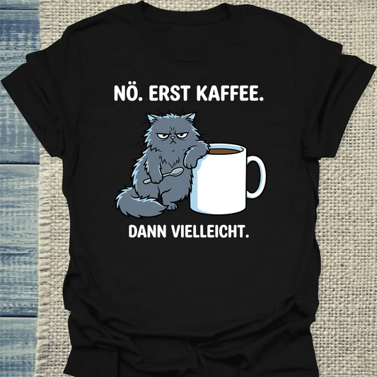 T-Shirt - Erst Kaffee, dann vielleicht - Unisex - Katze & Kaffee Schwarz