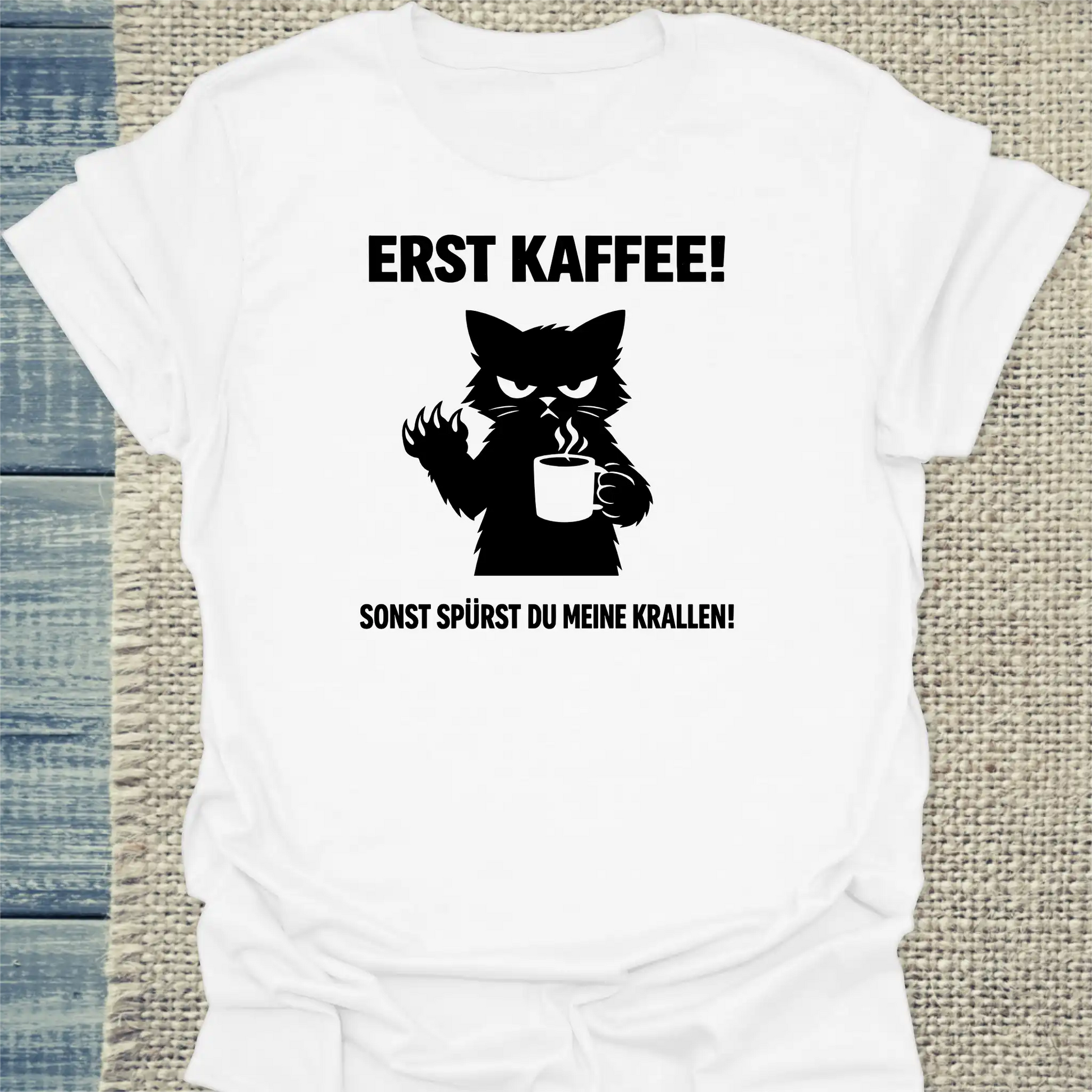 T-Shirt - Erst Kaffee - Unisex - Katze & Kaffee Weiß