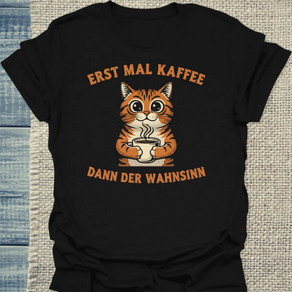 T-Shirt - Erst mal Kaffee - Unisex - Katze & Kaffee Schwarz