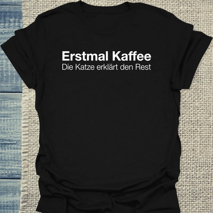 T-Shirt - Erstmal Kaffee - Unisex - Katze & Kaffee Schwarz