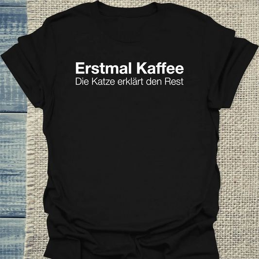 T-Shirt - Erstmal Kaffee - Unisex - Katze & Kaffee Schwarz
