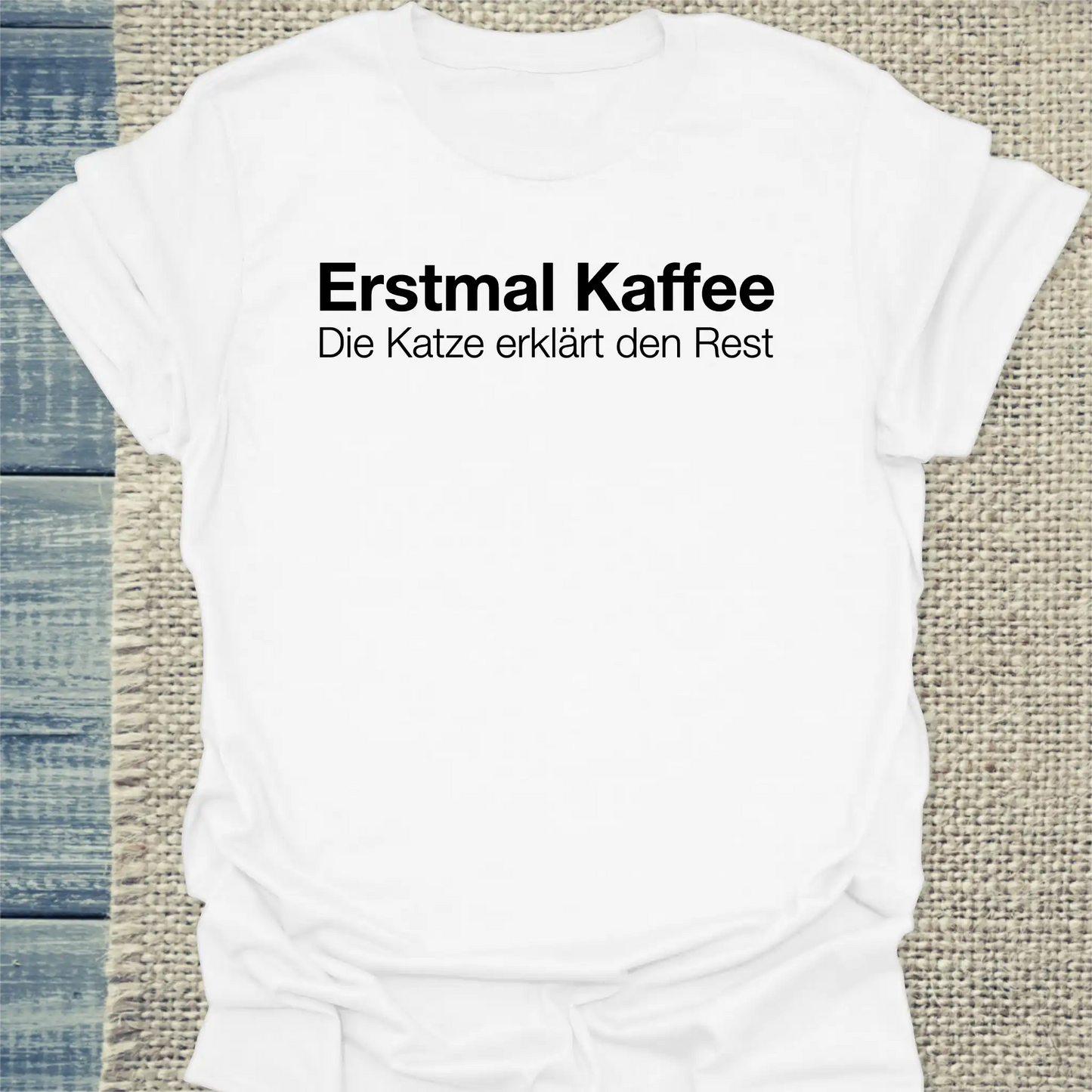 T-Shirt - Erstmal Kaffee - Unisex - Katze & Kaffee Weiß