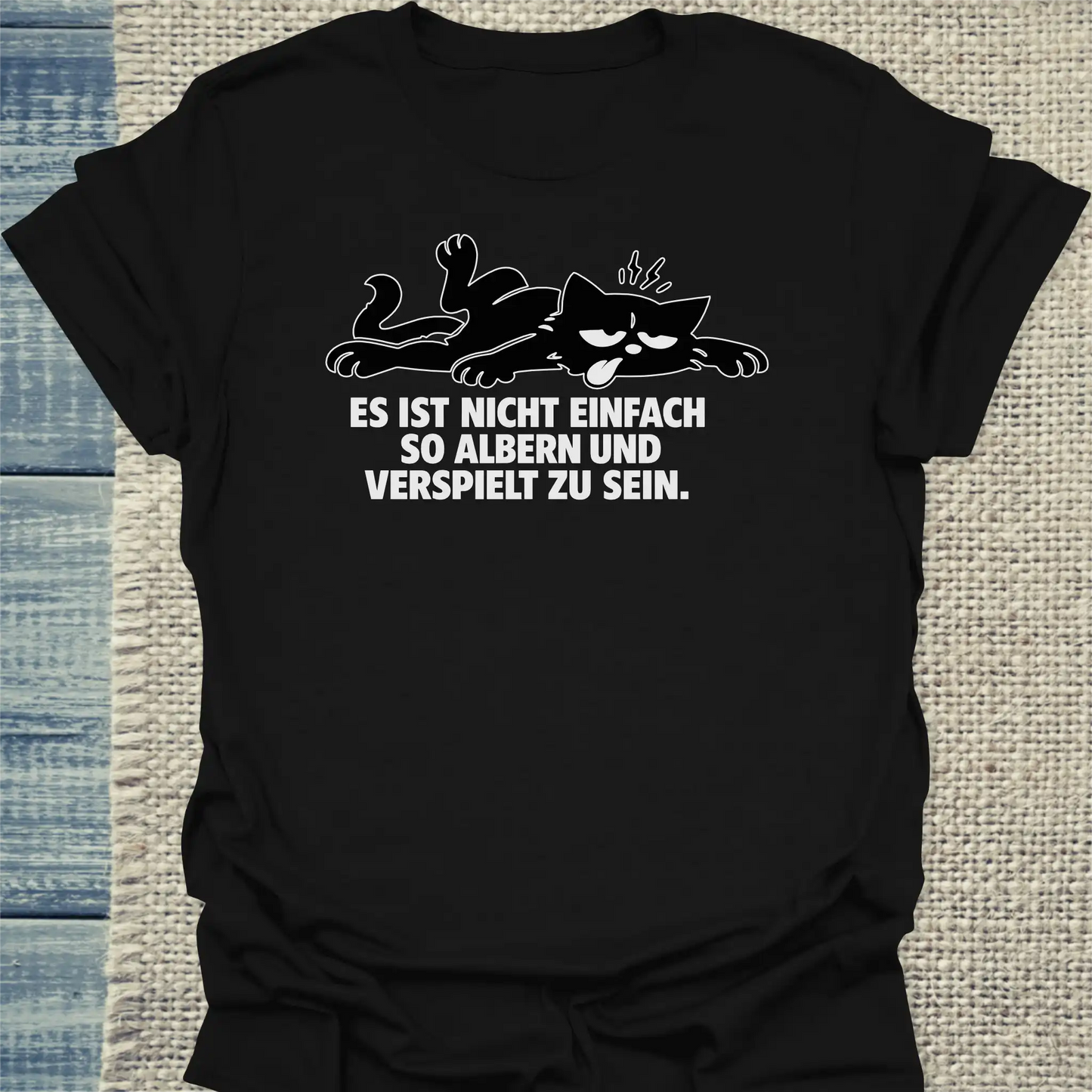 T-Shirt - Es ist nicht einfach, so albern und verspielt zu sein - Unisex - Katze Schwarz