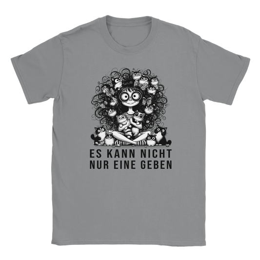 T-Shirt - Es kann nicht nur eine geben - Unisex - Kaffee, Cat Lady Grau