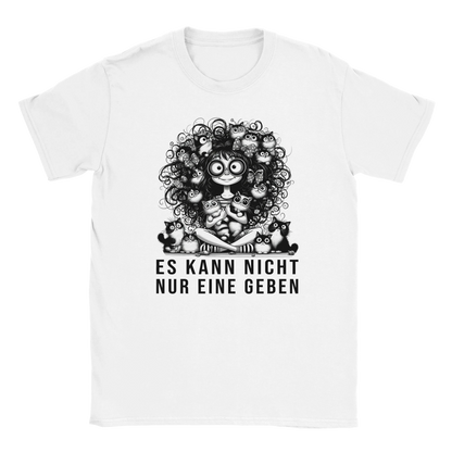 T-Shirt - Es kann nicht nur eine geben - Unisex - Kaffee, Cat Lady Weiß