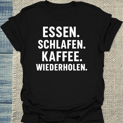 T-Shirt - Essen. Schlafen. Kaffee. Wiederholen. - Unisex - Kaffee Schwarz