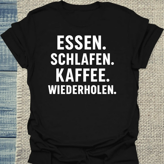 T-Shirt - Essen. Schlafen. Kaffee. Wiederholen. - Unisex - Kaffee Schwarz