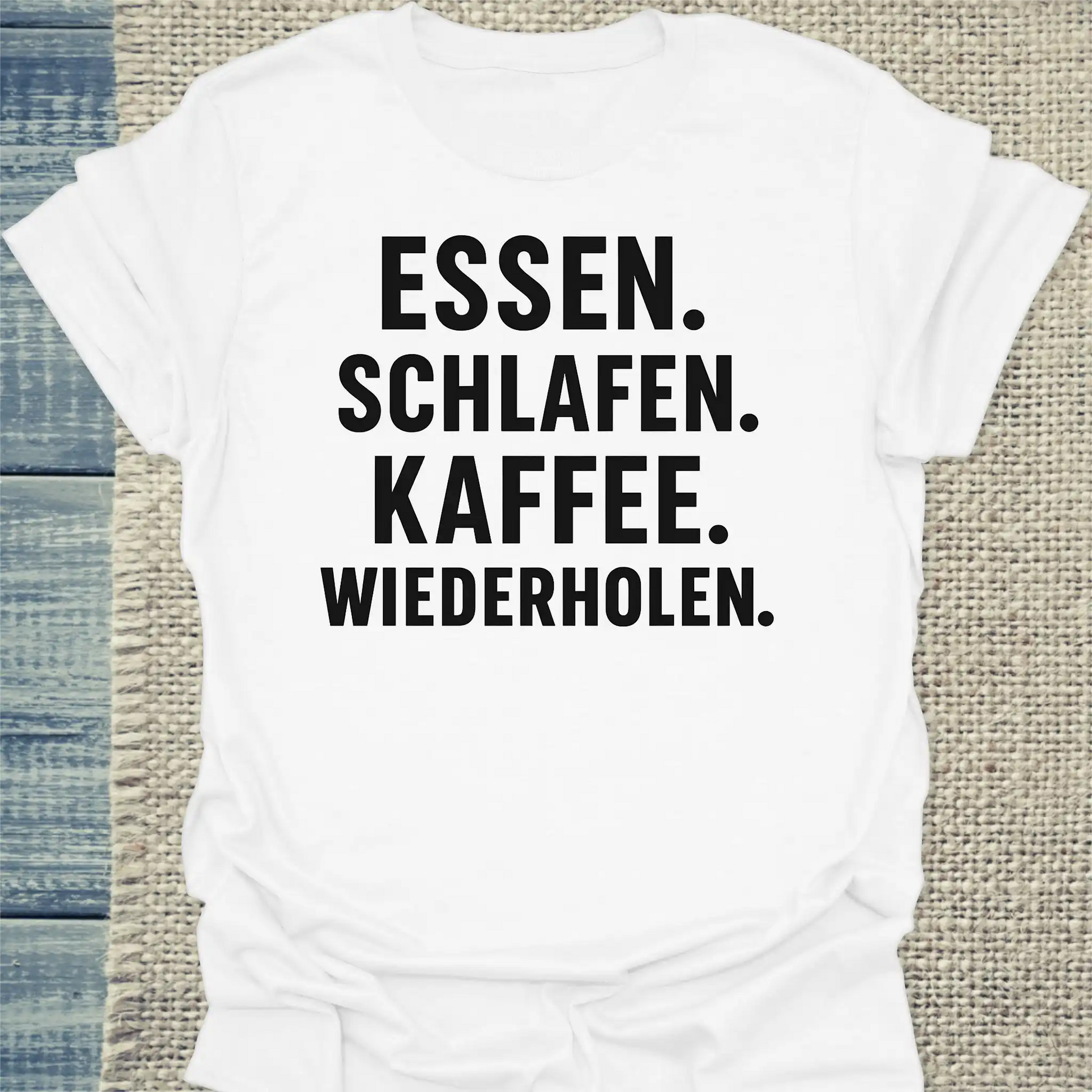 T-Shirt - Essen. Schlafen. Kaffee. Wiederholen. - Unisex - Kaffee Weiß