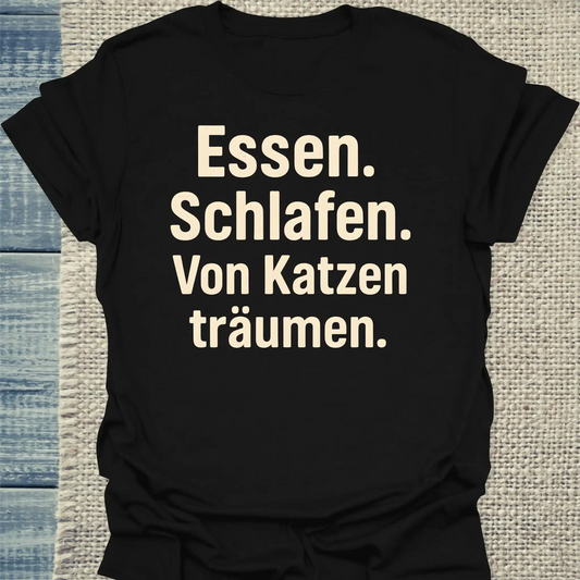 T-Shirt - Essen. Schlafen. Von Katzen träumen. - Unisex - Katze Schwarz