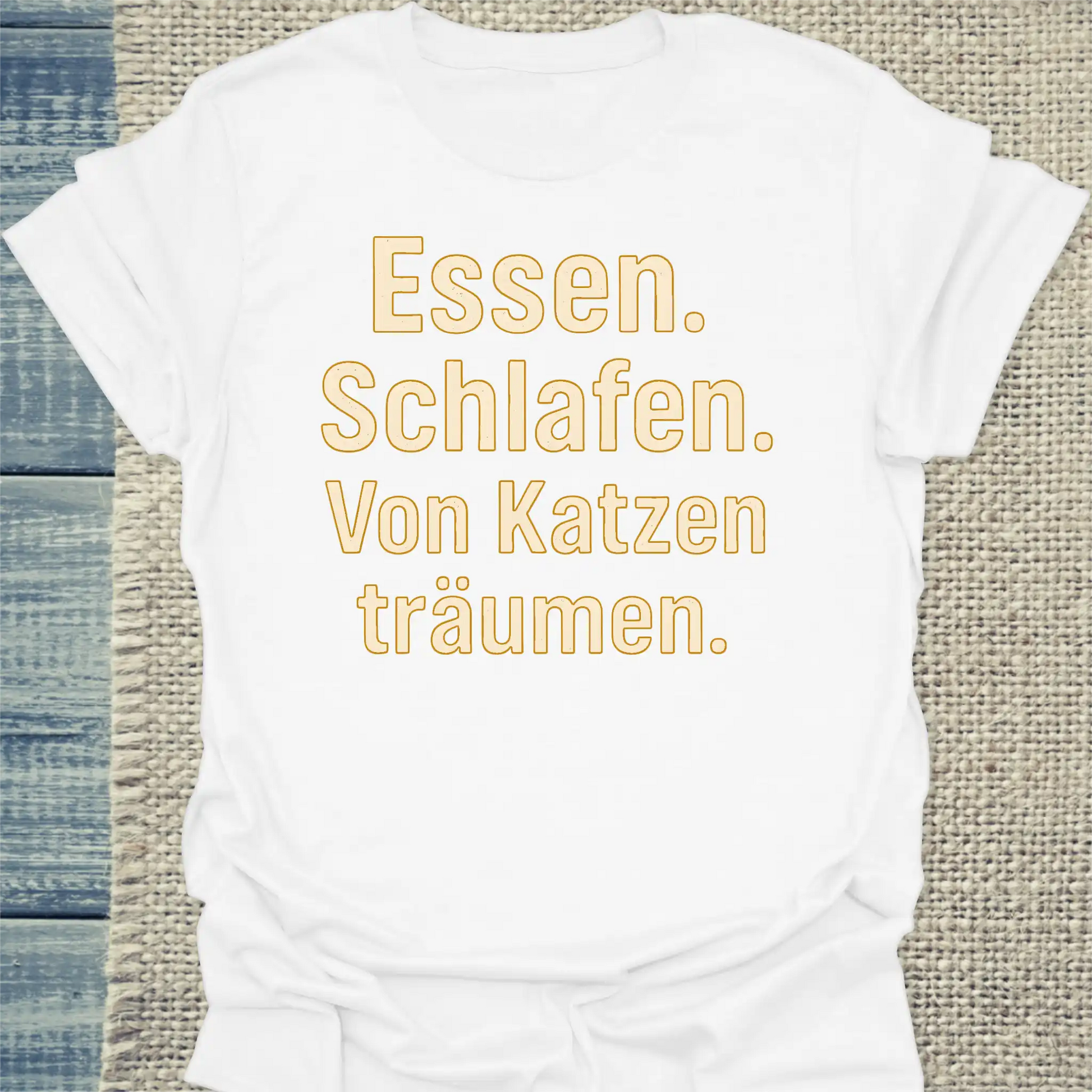 T-Shirt - Essen. Schlafen. Von Katzen träumen. - Unisex - Katze Weiß
